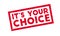 It s Your Choice rubber stamp