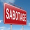 Sabotage concept sign.