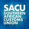 SACU - Southern African Customs Union acronym, concept background
