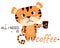 Sad, upset, Grumpy tiger with a cup of coffee. All i need is coffee - text. Vector illustration. For design, print