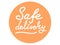 Safe delivery lettering calligraphy illustration. Contact free delivery. Vector eps brush trendy orange sticker with text isolated