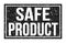 SAFE PRODUCT, words on black rectangle stamp sign