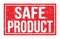 SAFE PRODUCT, words on red rectangle stamp sign