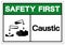 Safety First Caustic Symbol Sign, Vector Illustration, Isolate On White Background Label .EPS10