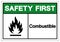 Safety First Combustible Symbol Sign, Vector Illustration, Isolate On White Background Label. EPS10