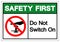 Safety First Do Not Switch On Symbol Sign, Vector Illustration, Isolate On White Background Label. EPS10