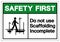 Safety First Do Not Use Scaffolding Incomplete Symbol Sign, Vector Illustration, Isolate On White Background Label. EPS10