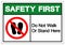 Safety First Do Not Walk Or Stand Here Symbol Sign, Vector Illustration, Isolate On White Background Label. EPS10