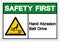 Safety First Hand Abrasion Belt Drive Symbol Sign, Vector Illustration, Isolate On White Background Label .EPS10