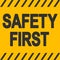 Safety First industrial sign Safety First Industrial Yellow Warning Sign, Vector