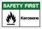 Safety First Kerosene Symbol Sign, Vector Illustration, Isolate On White Background Label .EPS10
