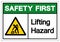 Safety First Lifting Hazard Symbol Sign, Vector Illustration, Isolate On White Background Label .EPS10