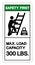 Safety First Max Ladder Capacity 300 LBS Symbol Sign, Vector Illustration, Isolate On White Background Label .EPS10