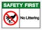 Safety First No Littering Symbol Sign, Vector Illustration, Isolate On White Background Label .EPS10