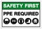 Safety First PPE Required Symbol Sign, Vector Illustration, Isolate On White Background Label. EPS10