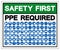 Safety First PPE Required Symbol Sign, Vector Illustration, Isolated On White Background Label .EPS10