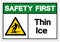 Safety First Thin Ice Symbol Sign ,Vector Illustration, Isolate On White Background Label .EPS10