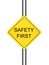 Safety first yellow road sign on white background