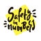 Safety in numbers - funny inspire motivational quote. Youth slang. Hand drawn