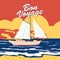 Sailing ship banner retro vintage pop art with text Bon Voyage. Nautical ocean sailing yacht or traveling. Vector