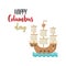 Sailing ship floating on the sea waves. Caravel Santa Maria. Happy Columbus Day Hand drawn design element.