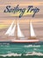 Sailing Trip poster retro, sailing ship on the ocean, sea. Tropical cruise, sailboat, summertime travel vacation. Vector