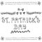 \' Saint Patrick\'s Day\'. Hand drawn St. Patrick\'s Day lettering outline typography for postcard, card, flyer, banner template.