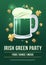 Saint Patricks Day. Poster of festive with symbols Irish holiday on green background. Beer mug with foam and gold clover.