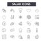 Salad line icons, signs, vector set, outline illustration concept