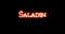 Saladin written with fire. Loop