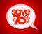 Sale coupon design save up to 70 percents off, speech bubble.