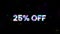 Sales sign 25 off in stereoscopic glitch effect. Motion graphics.