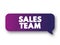 Sales Team - department responsible for meeting the sales goals of an organization, text concept message bubble