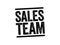 Sales Team - department responsible for meeting the sales goals of an organization, text concept stamp