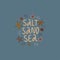 Salt sand sea cute hand written lettering.