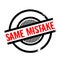 Same Mistake rubber stamp