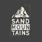 Sand mountains. Grunge vintage phrase. Typography, t-shirt graphics, print, poster, banner, slogan, flyer, postcard