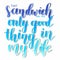 `That sandwich was the only good thing in my life` hand lettering inscription in different shades of blue
