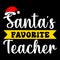 Santa\'s Favorite teacher, Merry Christmas shirts Print Template, Xmas Ugly Snow Santa Clouse New Year