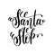 Santa stop hand lettering inscription to winter holiday