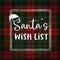 Santas wish list. Christmas greeting card, invitation with hat. Hand lettered white text over tartan checkered plaid