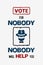 Sarcastic election campaign message, vote for nobody, no one will help you. Anonymous politician, question mark symbol as