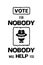 Sarcastic election campaign message, vote for nobody, no one will help you. Anonymous politician, question mark symbol as