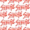 Savage. Vector seamless pattern with calligraphy hand drawn text. Good for wrapping paper, wedding card, birthday