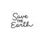Save the Earth calligraphy quote lettering