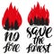 Save the forest, no fire emblem, calligraphic text, hand drawn vector illustration realistic sketch