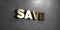 Save - Gold sign mounted on glossy marble wall - 3D rendered royalty free stock illustration