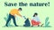 Save the nature. People collect trash. Man and woman garbage clean. Ecological banner or poster with text. Environmental