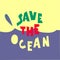 Save the Ocean. Illustration on marine pollution problem. Concept of eco-friendly living