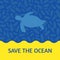 Save the ocean square vector image. The environment protection vector design for a poster, flyer print. Plastic free and zero wast